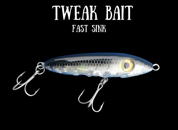 Tweak Bait - Fast Sink (Sub Surface)